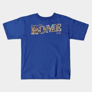 Greetings from Rome in Italy vintage style retro souvenir Kids T-Shirt